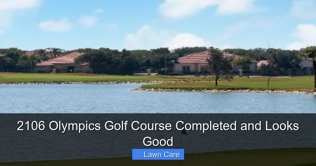 2106 Olympics Golf Course Completed and Looks Good