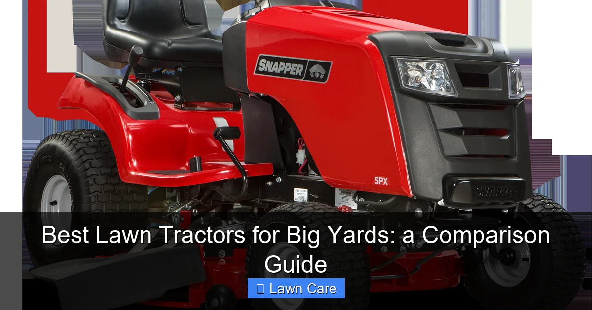 Best Lawn Tractors for Big Yards: a Comparison Guide