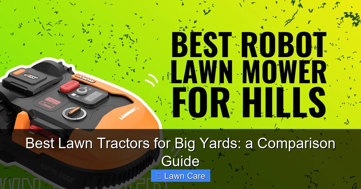 Best Lawn Tractors for Big Yards: a Comparison Guide