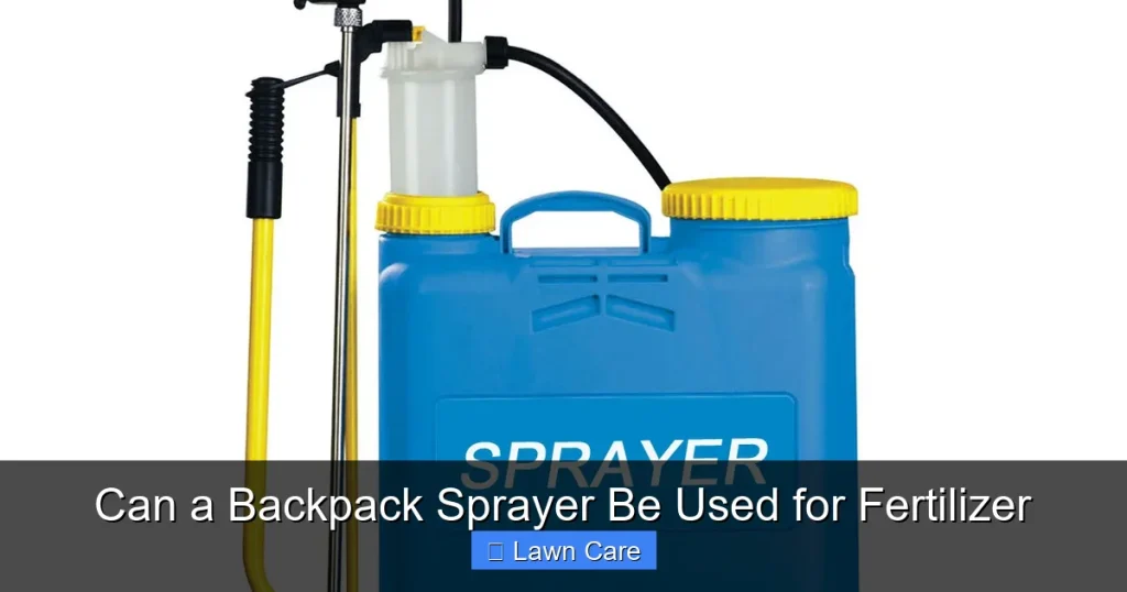 Can a Backpack Sprayer Be Used for Fertilizer