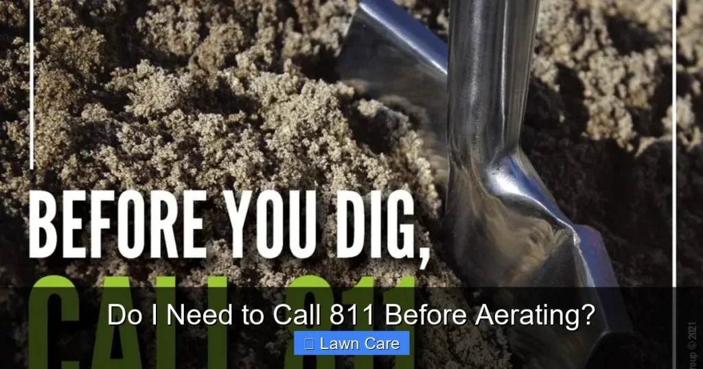 Do I Need to Call 811 Before Aerating?