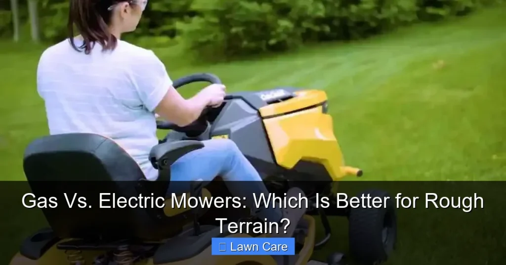 Gas Vs. Electric Mowers: Which Is Better for Rough Terrain?