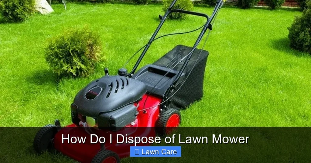 How Do I Dispose of Lawn Mower