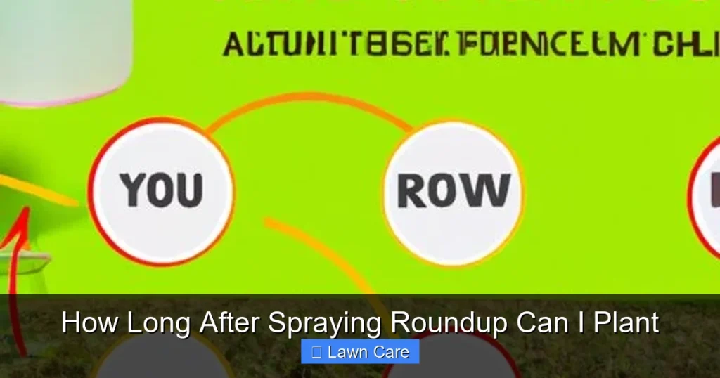 How Long After Spraying Roundup Can I Plant