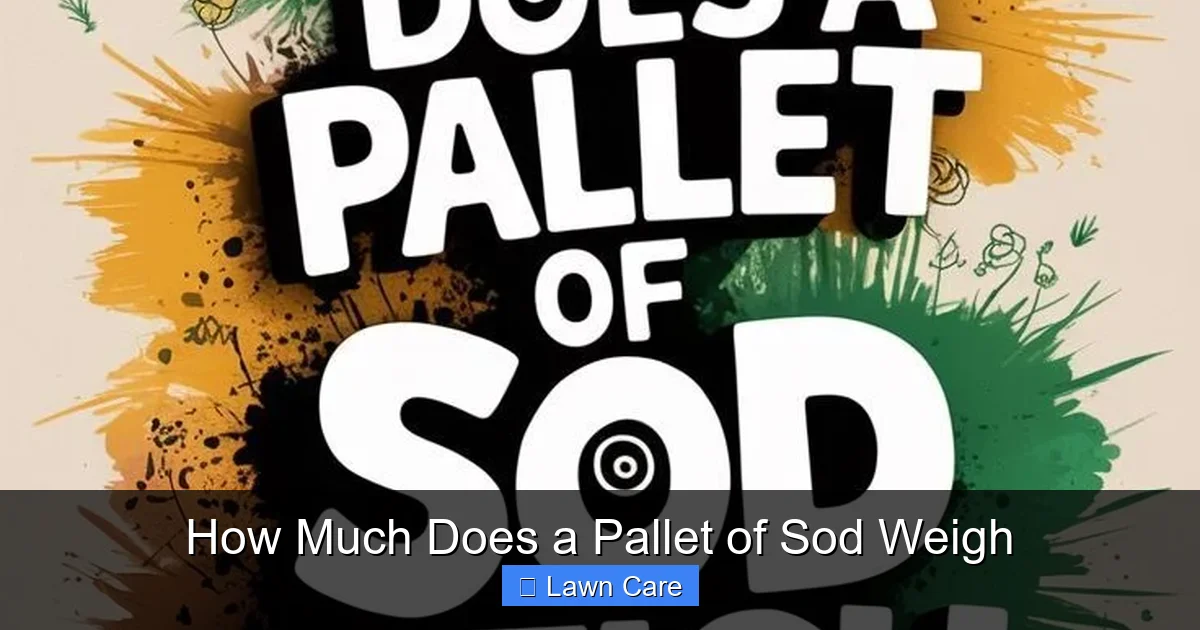 How Much Does a Pallet of Sod Weigh