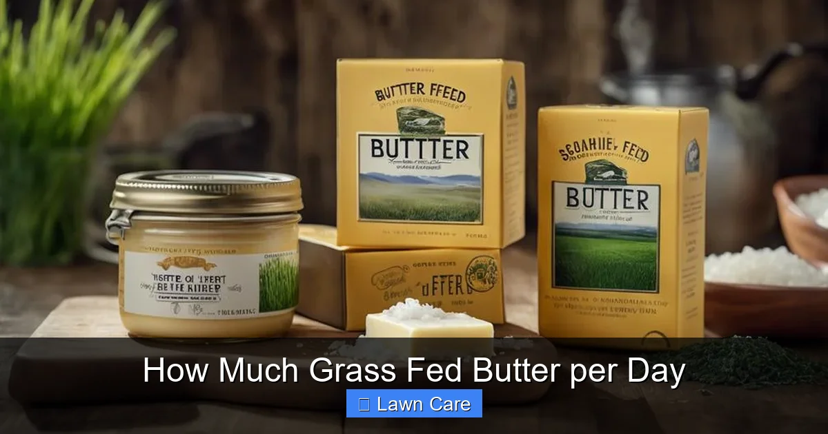 How Much Grass Fed Butter per Day