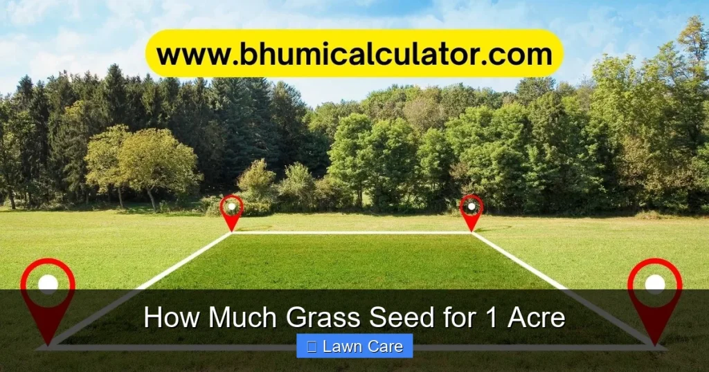 How Much Grass Seed for 1 Acre