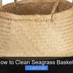 How to Clean Seagrass Baskets