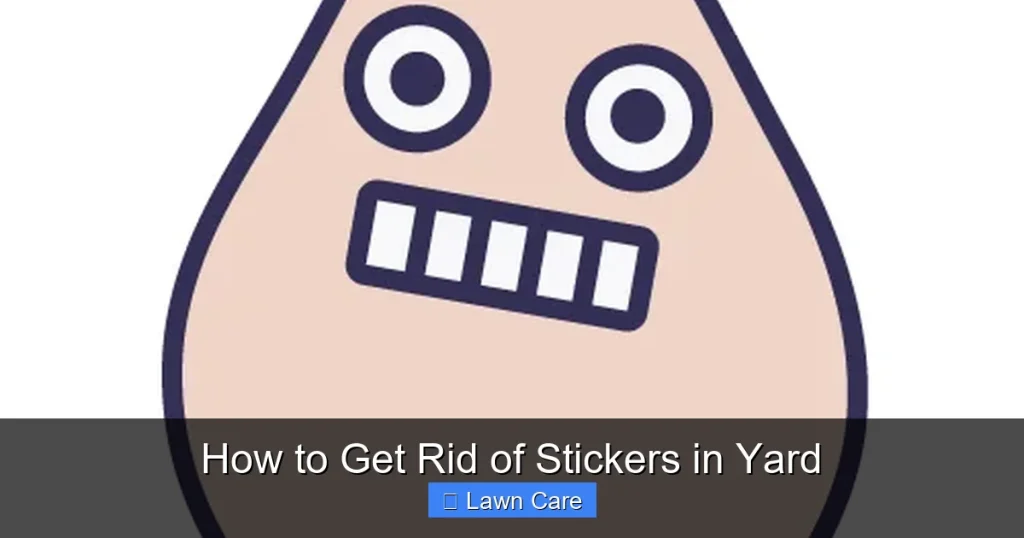 How to Get Rid of Stickers in Yard