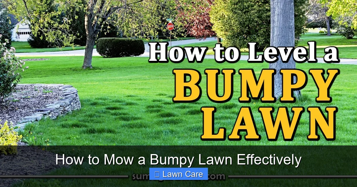 How to Mow a Bumpy Lawn Effectively