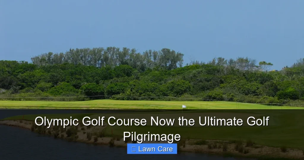 Olympic Golf Course Now the Ultimate Golf Pilgrimage