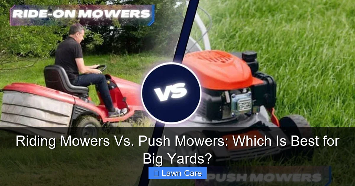 Riding Mowers Vs. Push Mowers: Which Is Best for Big Yards?