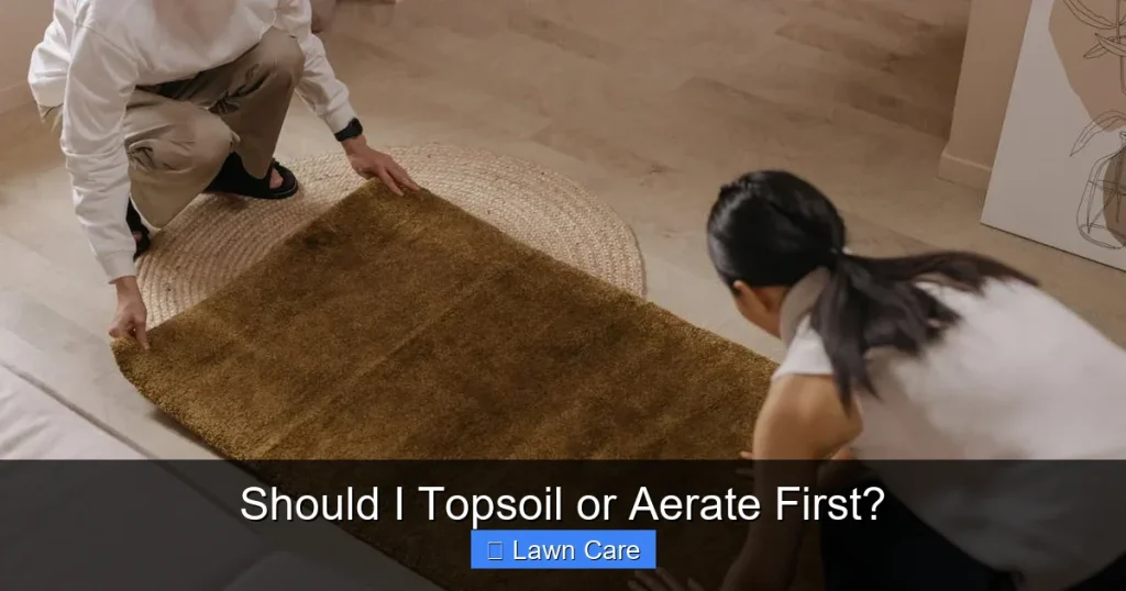 Should I Topsoil or Aerate First?