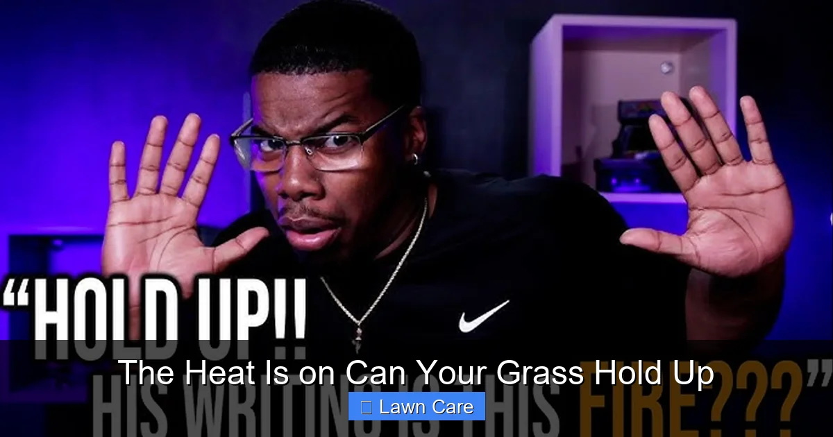 The Heat Is on Can Your Grass Hold Up