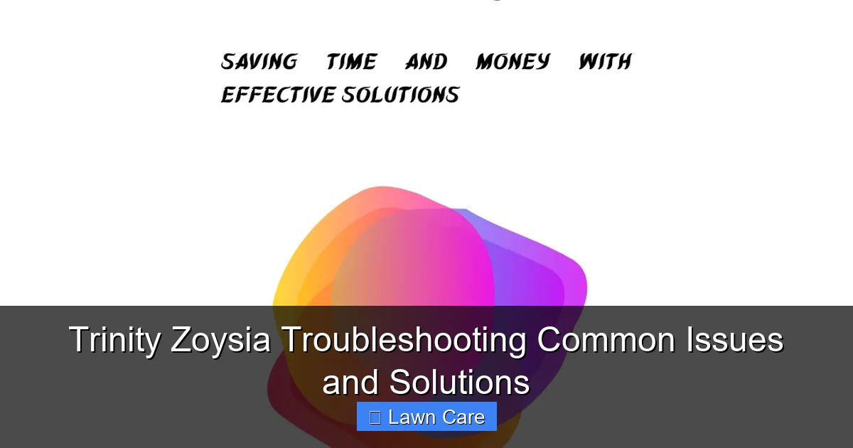 Trinity Zoysia Troubleshooting Common Issues and Solutions