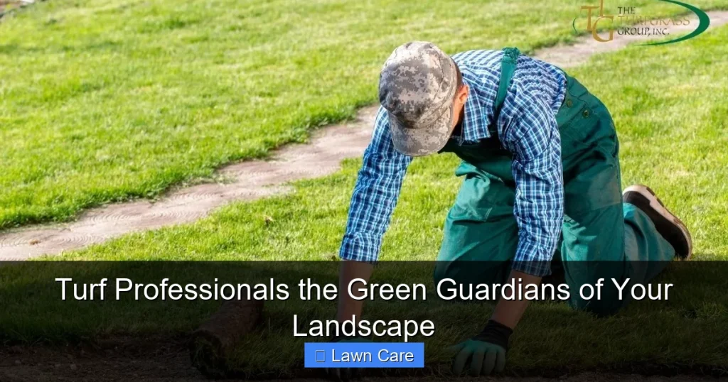 Turf Professionals the Green Guardians of Your Landscape