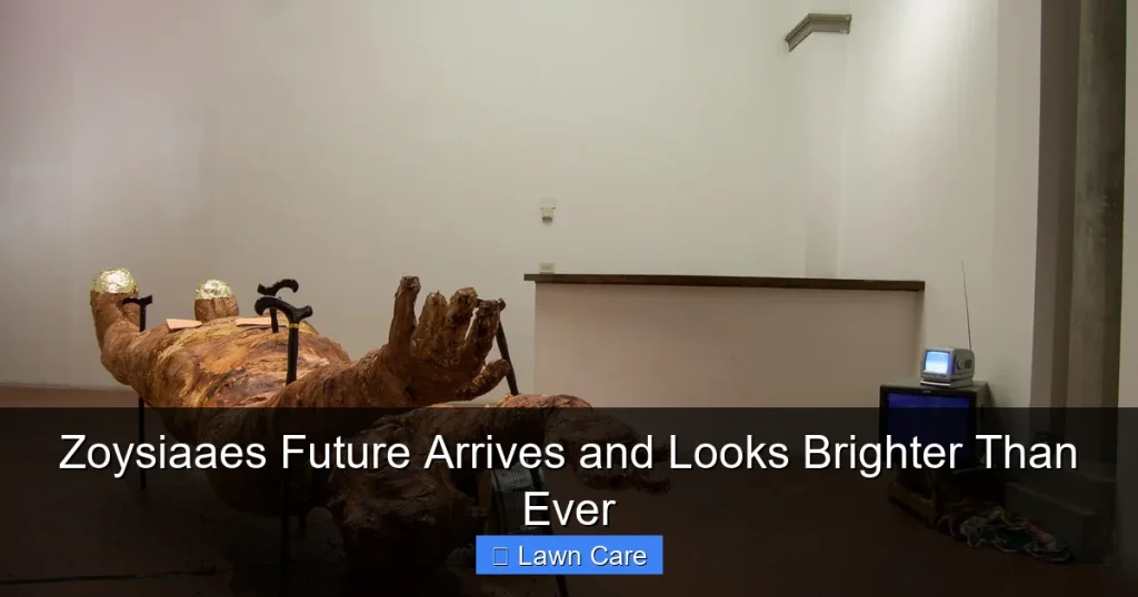 Zoysiaaes Future Arrives and Looks Brighter Than Ever