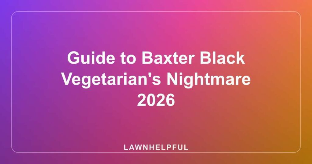 Guide to Baxter Black Vegetarian's Nightmare 2026