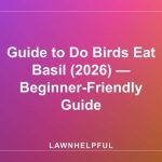 Guide to Do Birds Eat Basil (2026) — Beginner-Friendly Guide