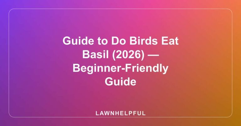 Guide to Do Birds Eat Basil (2026) — Beginner-Friendly Guide
