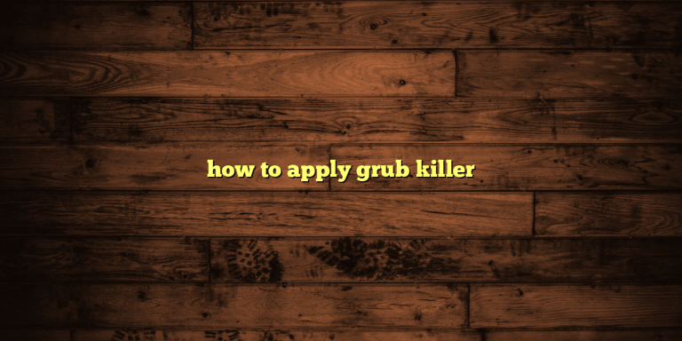 how to apply grub killer