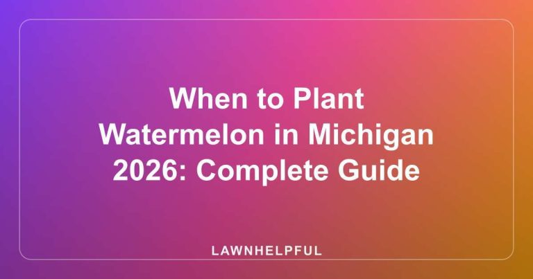 When to Plant Watermelon in Michigan 2026: Complete Guide