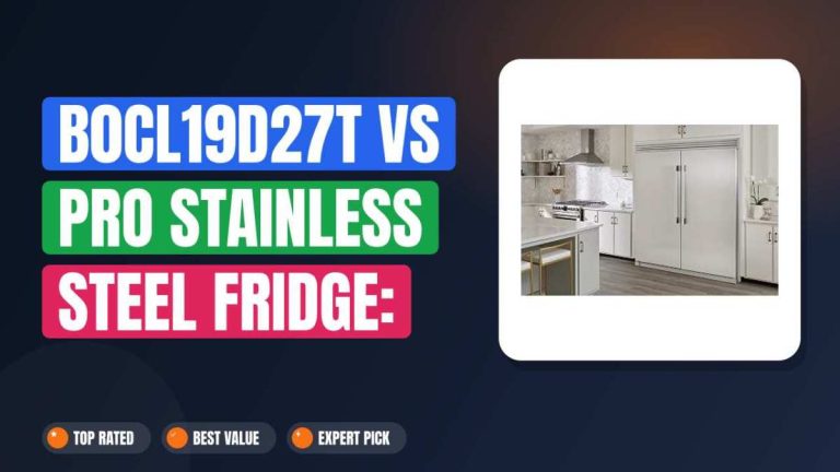 B0CL19D27T vs Pro Stainless Steel Fridge: Which Wins?