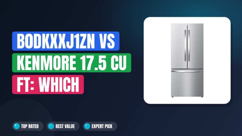 B0DKXXJ1ZN vs Kenmore 17.5 cu ft: Which Fridge Wins?