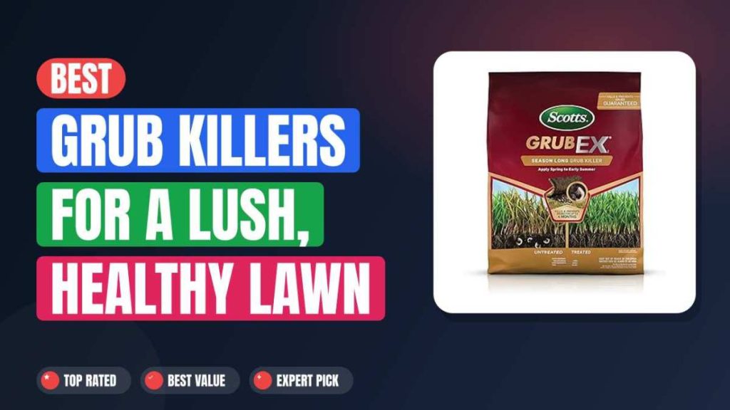 Best Grub Killers for a Lush, Healthy Lawn