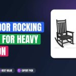 Best Outdoor Rocking Chair for Heavy Person
