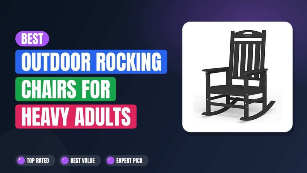 Best Outdoor Rocking Chairs for Heavy Adults