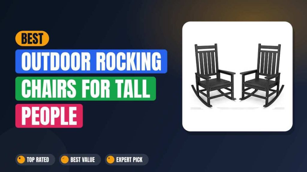Best Outdoor Rocking Chairs for Tall People