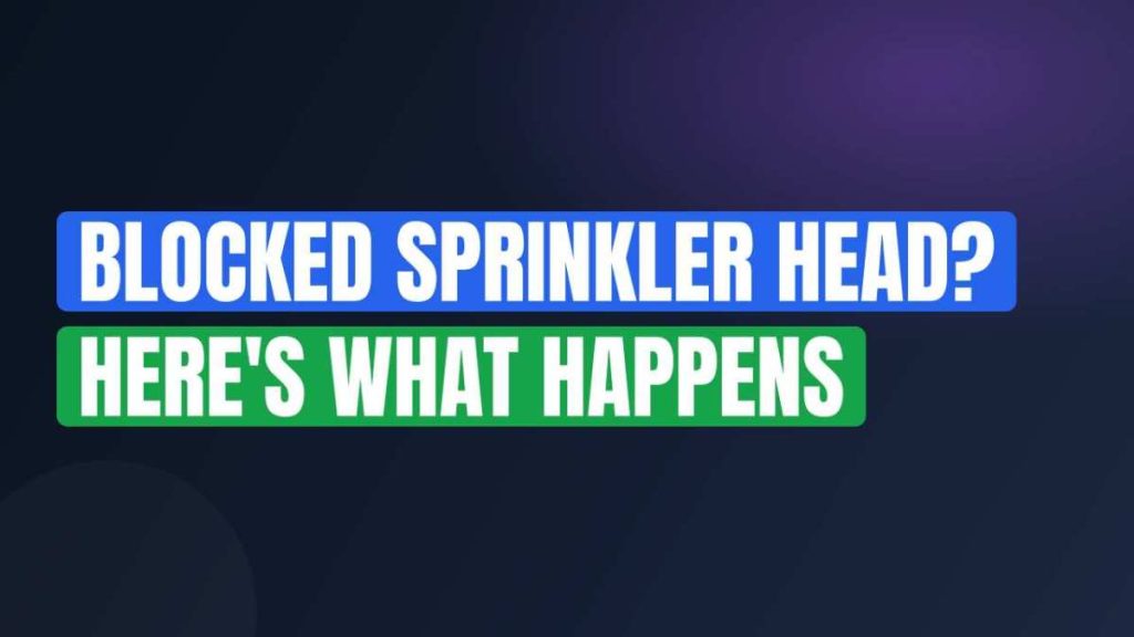 Blocked Sprinkler Head? Here's What Happens