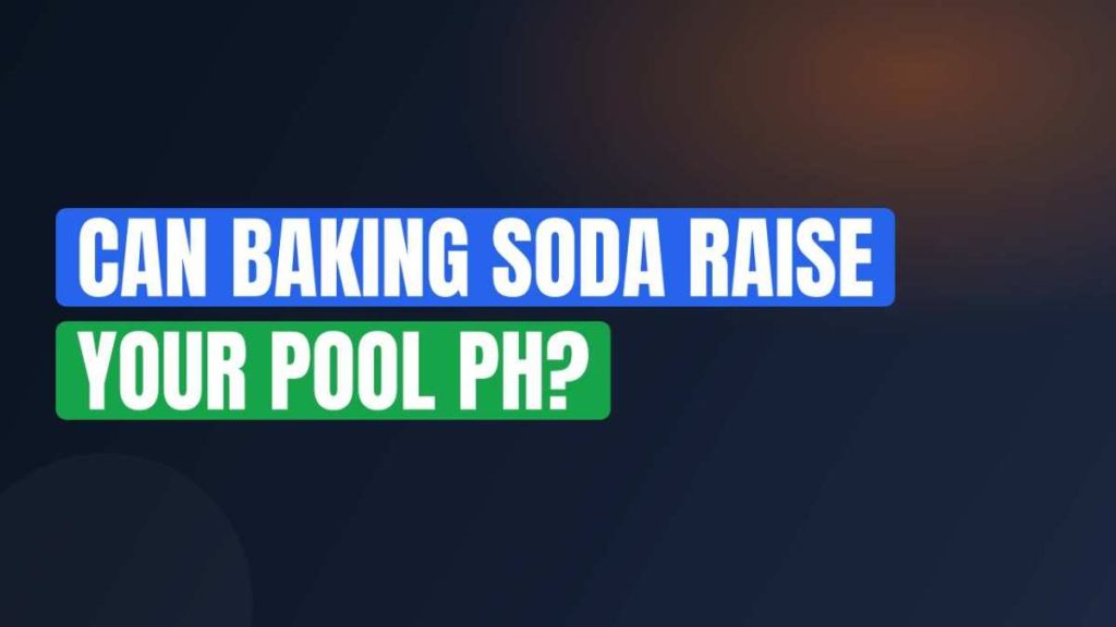 Can Baking Soda Raise Your Pool pH?