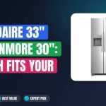 Frigidaire 33" vs Kenmore 30": Which Fits Your Kitchen?