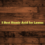 5 Best Humic Acid for Lawns