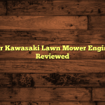 5 Best Oil for Kawasaki Lawn Mower Engine: Tested & Reviewed