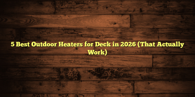 5 Best Outdoor Heaters for Deck in 2026 (That Actually Work)