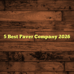 5 Best Paver Company 2026