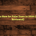 5 Best Pole Saw for Palm Trees in 2026 (Ranked & Reviewed)