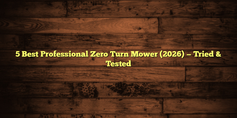 5 Best Professional Zero Turn Mower (2026) — Tried & Tested