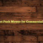 5 Best Push Mower for Commercial Use