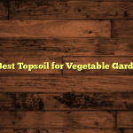 5 Best Topsoil for Vegetable Garden