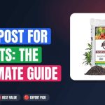 Best Compost for Plants: The Ultimate Guide to Rich Soil