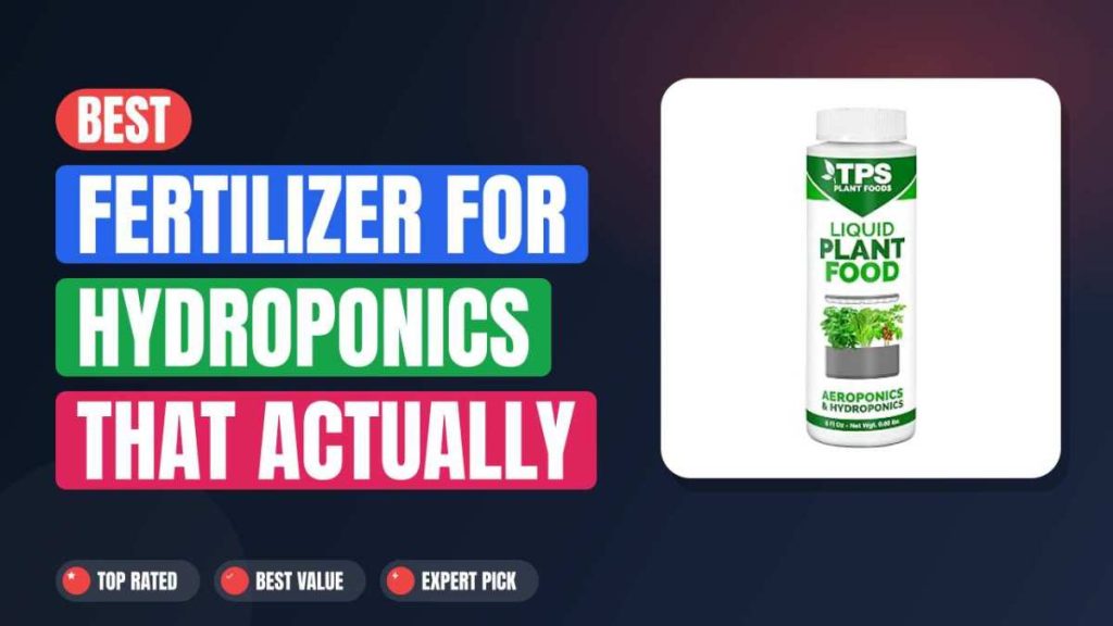 Best Fertilizer for Hydroponics That Actually Works