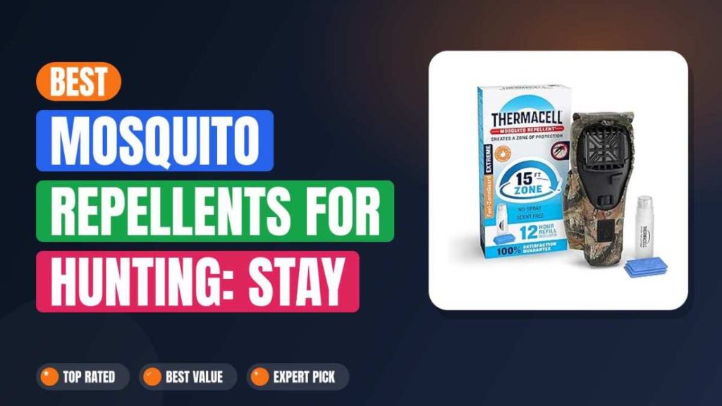 Best Mosquito Repellents for Hunting: Stay Undetected
